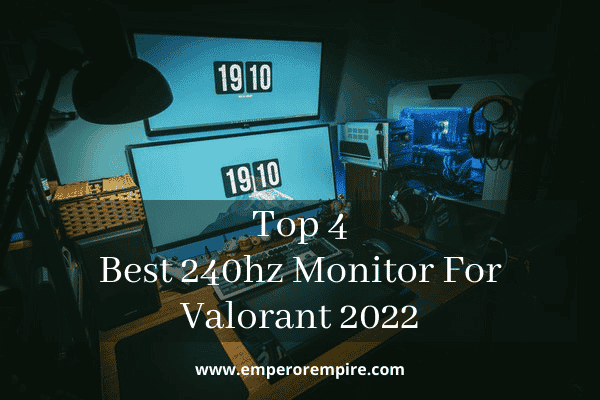 4 Best 240hz Monitor For Valorant [eSports Valorant Player]