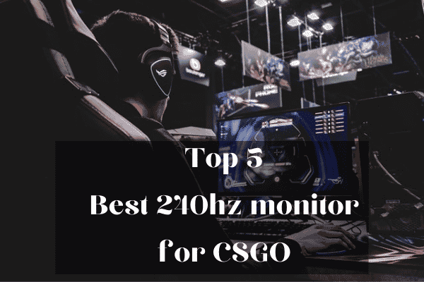 5 Best 240hz monitor for CSGO Competitive Player Choice