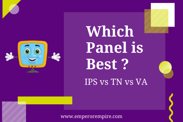 IPS vs TN vs VA – Which Display panel is best for gaming?