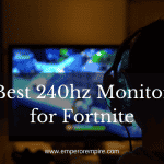 Best 240hz Monitor for Fortnite