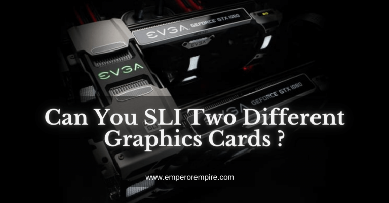 Can You SLI Two Different Graphics Cards?