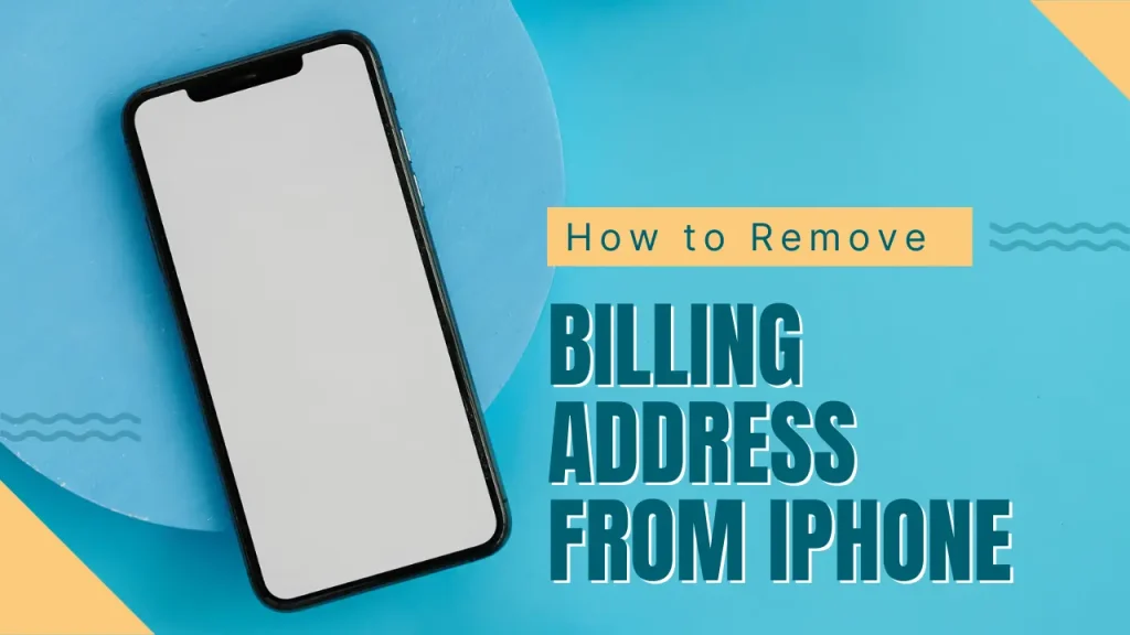 How to Remove Billing Address from iPhone